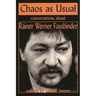 Chaos as Usual: Conversations About Rainer Werner Fassbinder