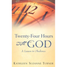 Twenty-Four Hours with God