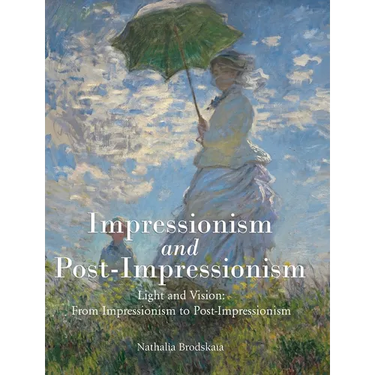 Impressionism and Post-Impressionism: Light and Vision: From Impressionism to Post-Impressionism