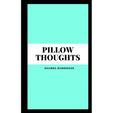 Pillow Thoughts