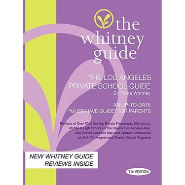 The Whitney Guide - The Los Angeles Private School Guide 7th Edition