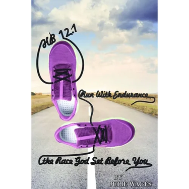 Hb 12.1: Run With Endurance the Race God Set Before You