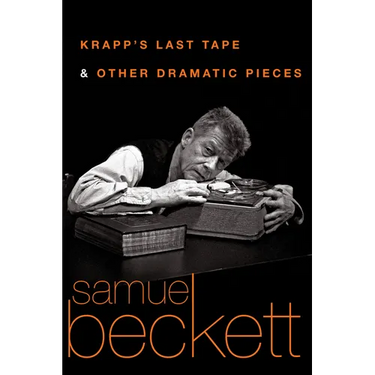 Krapp's Last Tape and Other Dramatic Pieces