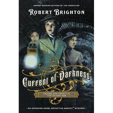 Current of Darkness: Desire and Deceit in the Gilded Age