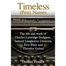 Timeless (Pen) Names: The life and work of Charles Lutwidge Dodgson, Samuel Langhorne Clemens, Eric Blair and Theodor Geisel