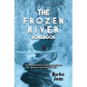 The Frozen River Workbook: (An Implementation Guide and Workbook Based on Ariel Lawhon Book)