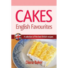 Cakes, British Favourites: A selection of the best British recipes