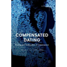 Compensated Dating: Buying and Selling Sex in Cyberspace