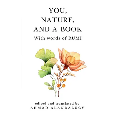 You, Nature, and a Book with Words of Rumi