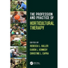 The Profession and Practice of Horticultural Therapy