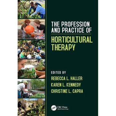 The Profession and Practice of Horticultural Therapy