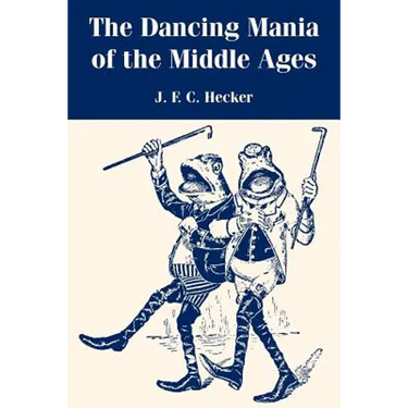 The Dancing Mania of the Middle Ages