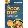 The Pcos Diet Cookbook: Easy Pcos Recipes For Weight Loss