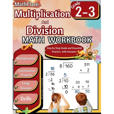 Multiplication and Division Math Workbook 2nd and 3rd Grade: Multiplication and Division Grade 2-3, Basic Multiplication and Division Practice Workboo