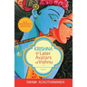 Krishna and the Later Avatars of Vishnu: Plus Mahabharata Demystified