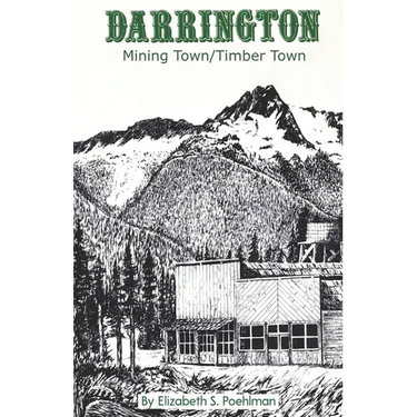 Darrington: Mining Town/Timber Town