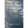 Ten Mile Stories: Heart of Anywhere