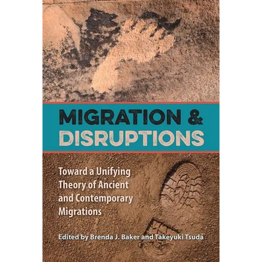 Migration and Disruptions: Toward a Unifying Theory of Ancient and Contemporary Migrations