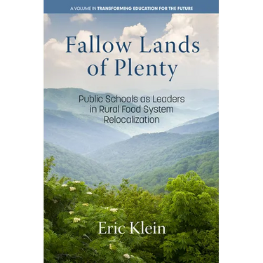 Fallow Lands of Plenty: Public Schools as Leaders in Rural Food System Relocalization