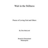 Wait in the Stillness: Poems of Loving God and Others