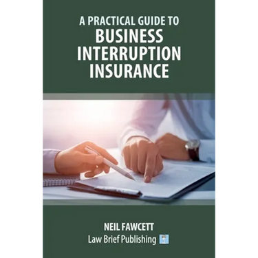 A Practical Guide to Business Interruption Insurance