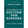 A Handbook of Diction for Singers: Italian, German, French