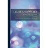 Light And Water: A Study Of Reflexion And Colour In River, Lake And Sea