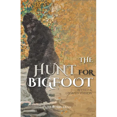 The Hunt for Bigfoot: Revised and Updated