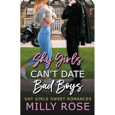 Shy Girls Can't Date Bad Boys: Young Adult Billionaire Sweet Romance