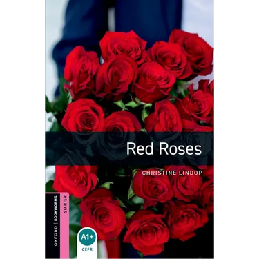 Oxford Bookworms Library: Red Roses: Starter: 250-Word Vocabulary