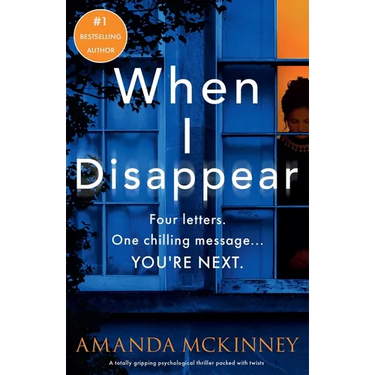 When I Disappear: A totally gripping psychological thriller packed with twists