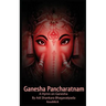 Ganesha Pancharatnam: A hymn on Ganesha by Shankara Bhagavadpada
