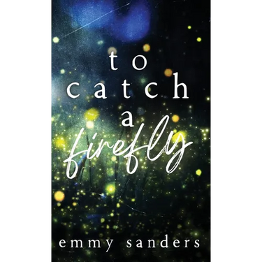 To Catch a Firefly: Special Edition