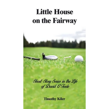 Little House on the Fairway: Short Story Series in the Life Of David O'Toole Volume 1: Who is the winner?