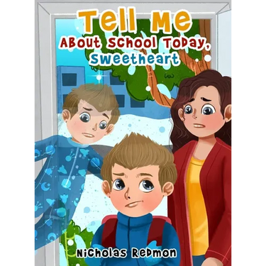 Tell Me About School Today, Sweetheart