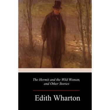 The Hermit and the Wild Woman, and Other Stories