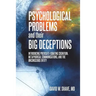Psychological Problems and Their Big Deceptions: Introducing Predicate-Equating Cognition, Metaphorical Communications, and the Unconscious Entity