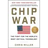 Chip War: The Fight for the World's Most Critical Technology