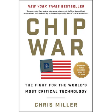 Chip War: The Fight for the World's Most Critical Technology