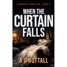 When The Curtain Falls