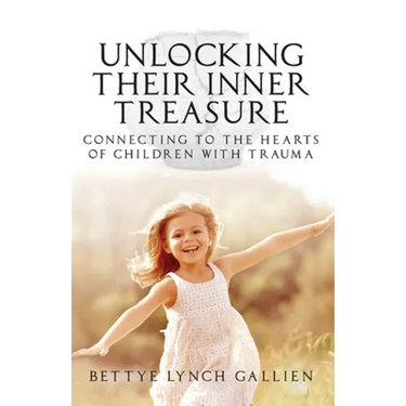 Unlocking Their Inner Treasure: Connecting to the Hearts of Children with Trauma