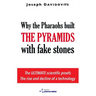 Why the Pharaohs Built the Pyramids with Fake Stones