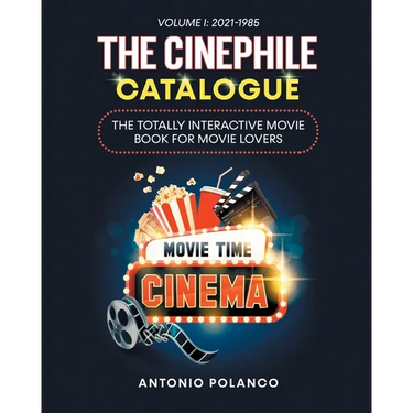 The Cinephile Catalogue: The Totally Interactive Movie Book for Movie Lovers - Volume 1: 2021-1985