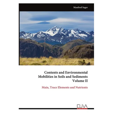 Contents and Environmental Mobilities in Soils and Sediments Volume II: Main, Trace Elements and Nutrients