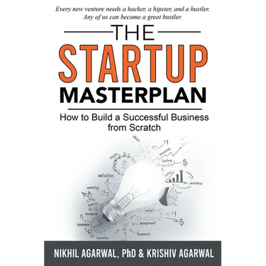 The StartUp Master Plan: How to Build a Successful Business from Scratch