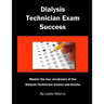 Dialysis Technician Exam Success: Master the Key Vocabulary of the Dialysis Technician Course and Exams