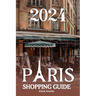 2024 Paris Shopping Guide: Discover Timeless Elegance with Exquisite Fashion, Artisanal Treasures, and Delicious Cuisine in the Heart of the City