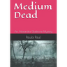 Medium Dead: An Alexandra Gladstone Mystery