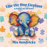 Ellie The Blue Elephant: A Friend Like No Other