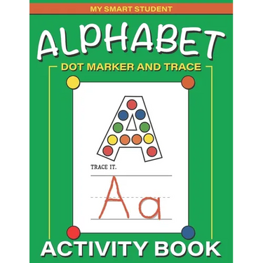 Alphabet Dot Marker and Trace Activity Book: Letters Dot Marker Trace Book